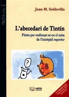 L'abecedari de Tintín : pistes per endinsar-se en el món de l'intrèpid reporter - Soldevilla Albertí, Joan Manuel