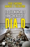 Lo que nunca te han contado del Día D Lo que nunca te han contado del Día D
