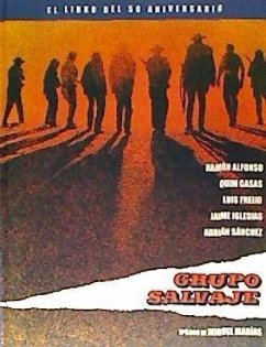 Grupo Salvaje : el libro del 50 aniversario - Casas, Quim; Alfonso Cayón, Ramón . . . [et al.; Sánchez, Adrián; Iglesias, Jaime; Freijo, Luis