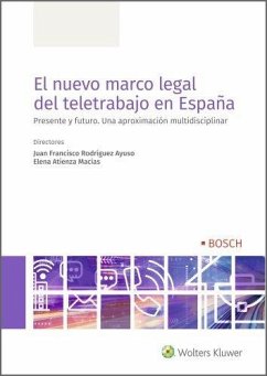 El nuevo marco legal del teletrabajo en España : presente y futuro : una aproximación multidisciplinar - Atienza Macías, Elena; Rodríguez Ayuso, Juan Francisco