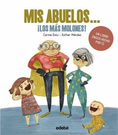 Mis abuelos-- ¡los más molones! - Dolz, Carme; Dolz, Carme