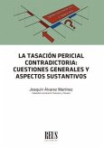La tasación pericial contradictoria : cuestiones generales y aspectos sustantivos La tasación pericial contradictoria : cuestiones generales y aspectos sustantivos