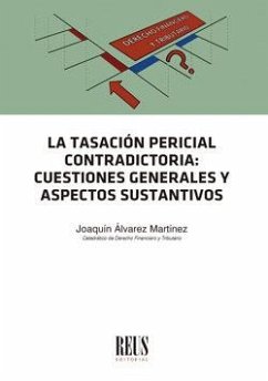La tasación pericial contradictoria : cuestiones generales y aspectos sustantivos - Álvarez Martínez, Joaquín