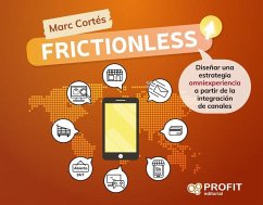 Cover Frictionless : diseñar una estrategia omniexperiencia a partir de la integración de canales