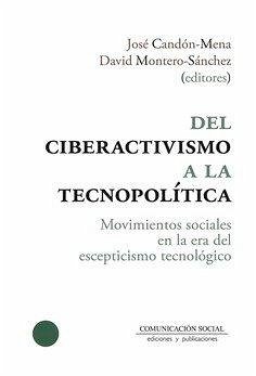 Del ciberactivismo a la tecnopolítica Del ciberactivismo a la tecnopolítica