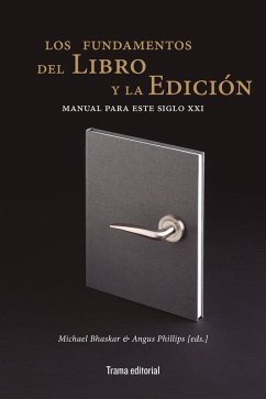 Cover Los fundamentos del libro y la edición : manual para este siglo XXI