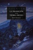 Tolkien, la Tradición y la Tierra Media Tolkien, la Tradición y la Tierra Media