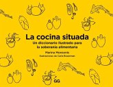 La Cocina Situada: Un Diccionario Ilustrado Para La Soberanía Alimentaria