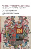 "De señal y prerrogativa de nobleza": Heráldica, honor y virtud, siglos XIV-XIX "De señal y prerrogativa de nobleza": Heráldica, honor y virtud, siglos XIV-XIX