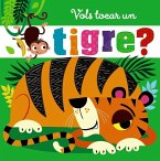 Vols tocar un tigre? Vols tocar un tigre?