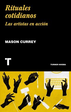 Rituales cotidianos : las artistas en acción - Currey, Mason