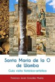 Santa María de la O de Wamba : guía histórico-artística Santa María de la O de Wamba : guía histórico-artística
