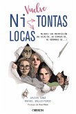 Vuelve &quote;ni tontas ni locas&quote; : mujeres sin preposición (ni hijas de, ni esposas de--)