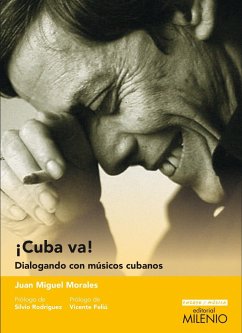 ¡Cuba va! : dialogando con músicos cubanos - Morales, Juan Miguel