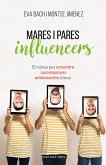 Mares i pares influencers : 50 eines per entendre i acompanyar adolescents d'avui