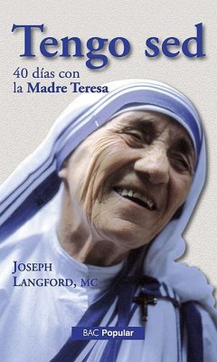 Tengo sed : 40 días con la Madre Teresa - Langford, Joseph