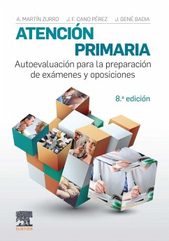 Atención primaria : autoevaluación para la preparación de exámenes y oposiciones - Gené Badia, J.; Martín Zurro, A.; Cano Pérez, J. F.