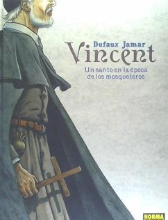 Vincent : un santo en la época de los mosqueteros - Dufaux, Jean; Jamar, Martin; Domínguez, David; Domínguez, Manel