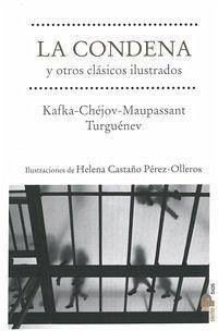 La condena y otros clásicos ilustrados - Chejov, Anton Pavlovich . . . [et al.; Kafka, Franz; Maupassant, Guy de