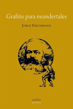 Grafitis para neandertales - Riechmann, Jorge; Reichmann Fernández, Jorge