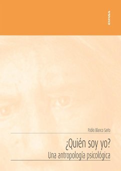 ¿Quién soy yo? : una antropología psicológica - Blanco Sarto, Pablo