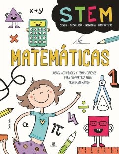 Matemáticas : juegos, actividades y temas curiosos para convertirse en un gran matemático - Nieto Martínez, Carla