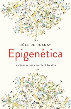 Epigenética : la ciencia que cambiará tu vida - Rosnay, Joël De