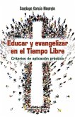 Educar y evangelizar en el tiempo libre : criterios de aplicación práctica