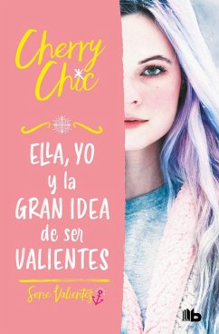 Cover Ella, Yo Y La Gran Idea de Ser Valientes / Her, Me, and the Big Idea of Being Brave