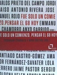 Fue solo un comienzo : pensar el 68 hoy - Chamorro, Emmanuel; Garrido, Anxo