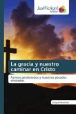 La gracia y nuestro caminar en Cristo