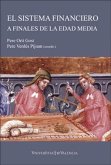 El sistema financiero a finales de la Edad Media : agentes, instrumentos y métodos