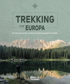 Cover Trekking por Europa : 39 rutas por caminos espectaculares y paisajes increíbles