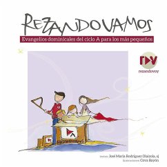 Rezando vamos : evangelios dominicales del ciclo A para los más pequeños - Rodríguez Olaizola, José María