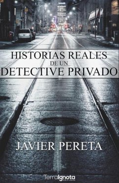 Historias reales de un detective privado - Pereta, Javier