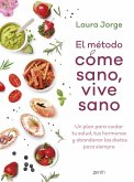 El método COME SANO, VIVE SANO El método COME SANO, VIVE SANO