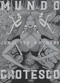 Junji Ito Artwork: Mundo grotesco (Segunda edición)