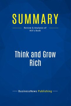 Summary: Think and Grow Rich - Businessnews Publishing