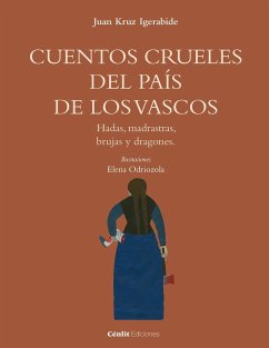 Cuentos crueles del país de los vascos - Igerabide, Juan Kruz