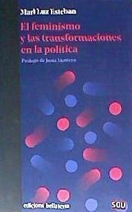 El feminismo y las transformaciones en la política - Esteban Galarza, Mariluz