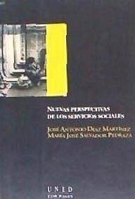 Nuevas perspectivas de los servicios sociales - Alemán Bracho, Carmen; Díaz, José Antonio . . . [et al.