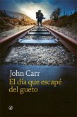 El día que escapé del gueto El día que escapé del gueto