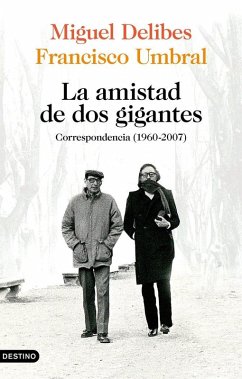 Cover La amistad de dos gigantes : correspondencia, 1960-2007
