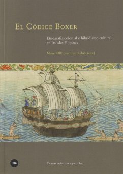 El códice Boxer : etnografía colonial e hibridismo cultural en las islas Filipinas - Ollé, Manuel; Rubiés Mirabet, Joan-Pau