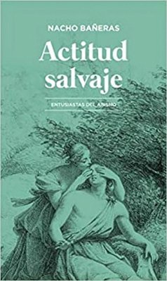 Actitud salvaje : entusiastas del abismo - Bañeras, Nacho