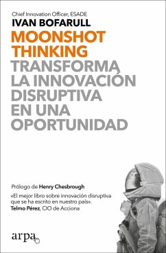 Moonshot thinking : transforma la innovación disruptiva en una oportunidad - Bofarull, Iván