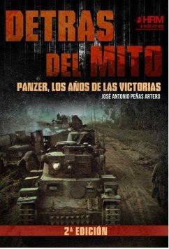 Detrás del mito : Panzer, los años de las victorias - Peñas Artero, José Antonio