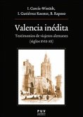 Valencia inédita : testimonios de viajeros alemanes, siglos XVIII-XX