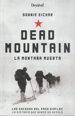 Dead mountain = La montaña muerta - Eichar, Donnie