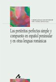 Los pretéritos perfectos simple y compuesto en español peninsular y en otras lenguas románicas Los pretéritos perfectos simple y compuesto en español peninsular y en otras lenguas románicas